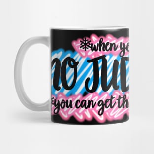 NO JUDGEMENT Mug